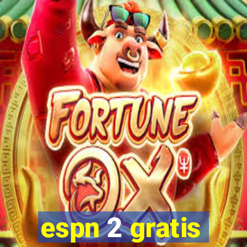 espn 2 gratis